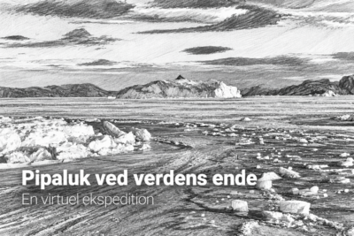 Pipaluk ved verdens ende